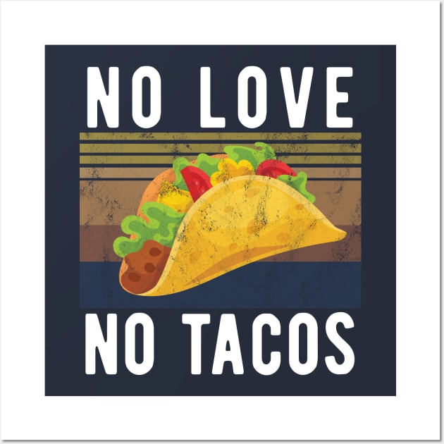 No Love No Tacos no love no tacos 2 Wall Art by Gaming champion